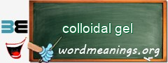 WordMeaning blackboard for colloidal gel